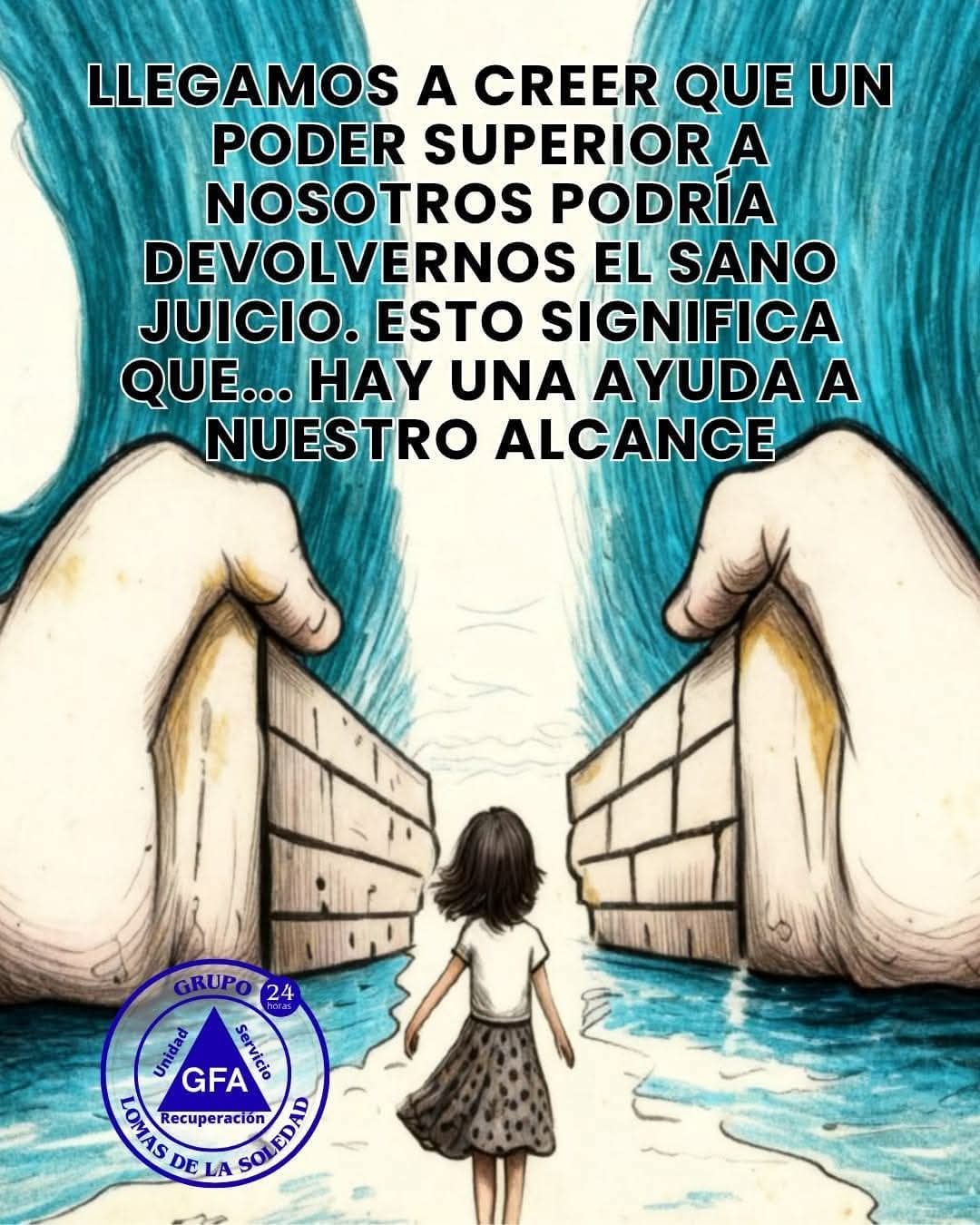 Reflexión: Llegamos a creer que un Poder Superior podría devolvernos el sano juicio